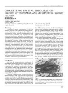 J Mallya et al • Cholesterol Crystal Embolisation  CHOLESTEROL CRYSTAL EMBOLISATION : REPORT OF TWO CASES AND LITERATURE REVIEW J Mallya*,.MRCP, Specialist Registrar