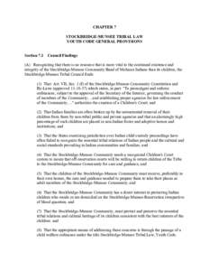 CHAPTER 7 STOCKBRIDGE-MUNSEE TRIBAL LAW YOUTH CODE GENERAL PROVISIONS Section 7.1 Council Findings (A) Recognizing that there is no resource that is more vital to the continued existence and integrity of the Stockbridge-