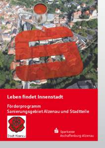 Leben findet Innenstadt Förderprogramm Sanierungsgebiet Alzenau und Stadtteile s	Sparkasse 	Aschaffenburg-Alzenau