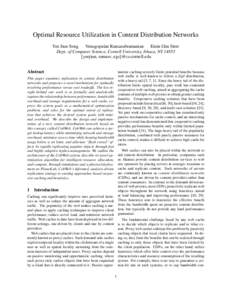 Optimal Resource Utilization in Content Distribution Networks Yee Jiun Song Venugopalan Ramasubramanian Emin G¨un Sirer Dept. of Computer Science, Cornell University, Ithaca, NY 14853 {yeejiun, ramasv, egs}@cs.cornell.e