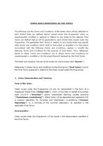 TERMS AND CONDITIONS OF THE NOTES  The following are the Terms and Conditions of the Notes which will be attached to each Global Note (as defined below) issued under the Programme which as supplemented, modified or repla
