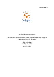 ISSN[removed]TEXTO PARA DISCUSSÃO N° 511 THE DETERMINANTS OF HAPPINESS AND SATISFACTION IN BRAZIL THROUGH THE LENSES OF THE APC APPROACH André Braz Golgher