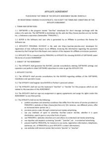 AFFILIATE AGREEMENT PLEASE READ THE TERMS OF THE AFFILIATE AGREEMENT BELOW CAREFULLY. BY REGISTERING YOURSELF AS AN AFFILIATE, YOU ACCEPT THE TERMS AND CONDITIONS OF THIS AFFILIATE AGREEMENT. 1. TERMS AND DEFINITIONS 1.1