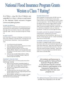 As of May 1, 2014 the City of Weston was upgraded to a Class 7 rating as a participant in the National Flood Insurance Program Community Rating System. FLOOD WARNINGS The City of Weston in coordination with Broward Count