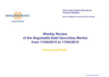 Directorate General Operations Financial Stability Short and Medium-Term Securities Division Weekly Review of the Negotiable Debt Securities Market