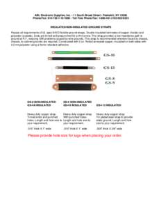 ABL Electronic Supplies, Inc. • 11 South Broad Street • Peekskill, NYPhone/Fax:  • Toll Free Phone/Fax: INSULATED/NON-INSULATED GROUND STRAPS Passes all requirements 