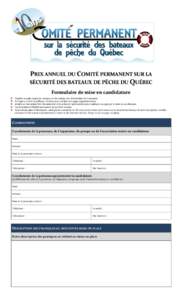 PRIX ANNUEL DU COMITÉ PERMANENT SUR LA SÉCURITÉ DES BATEAUX DE PÊCHE DU QUÉBEC Formulaire de mise en candidature Veuillez remplir toutes les sections du formulaire afin d’en faciliter le traitement. Si l’espace 