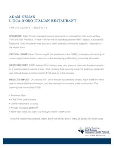 ADAM ORMAN L’OCA D’ORO ITALIAN RESTAURANT TRAVIS COUNTY | AUSTIN TX SITUATION: Adam Orman managed several restaurants in metropolitan cities such as New York and San Francisco. In New York he met his business partner