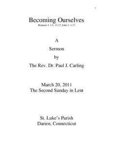 1  Becoming Ourselves Romans 4: 1-5, 13-17; John 3: 1-17  A