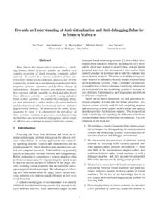 Towards an Understanding of Anti-virtualization and Anti-debugging Behavior in Modern Malware Xu Chen∗ Jon Andersen∗ Z. Morley Mao∗ Michael Bailey∗ ∗