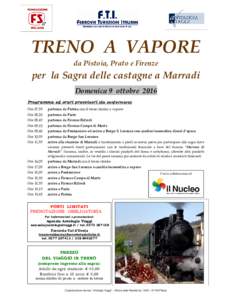 TRENO A VAPORE da Pistoia, Prato e Firenze per la Sagra delle castagne a Marradi Domenica 9 ottobre 2016 Programma ed orari provvisori (da confermare):