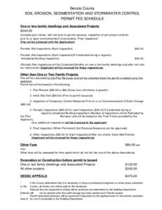 Benzie County SOIL EROSION, SEDIMENTATION AND STORMWATER CONTROL PERMIT FEE SCHEDULE One or two family dwellings and Associated Projects $[removed]Includes plan review, site visit prior to permit issuance, inspection of s