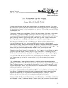 COAL MUST EMBRACE THE FUTURE Senator Robert C. Byrd (D-W.Va.) For more than 100 years, coal has been the backbone of the Appalachian economy. Even today, the economies of more than 20 states depend to some degree on the 