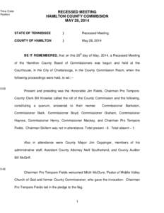 Time Code Position RECESSED MEETING HAMILTON COUNTY COMMISSION MAY 28, 2014