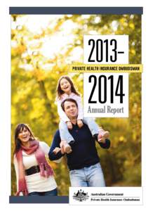 2013–  PRIVATE HEALTH INSURANCE OMBUDSMAN 2014 Annual Report