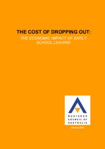 THE COST OF DROPPING OUT: THE ECONOMIC IMPACT OF EARLY SCHOOL LEAVING January 2003