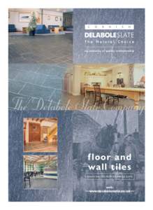 six centuries of quality craftsmanship  f loor and wall tiles HANDCRAFTED FROM DELABOLE SLATE