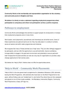 Community Works Position Statement: ‘Help to Work’ Community Work Placements Community Works is the membership and representation organisation for the voluntary and community sector in Brighton and Hove.