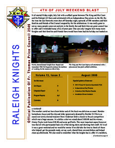 Official Publication Of Fr. Thomas Price CouncilRALEIGH KNIGHTS 4 T H O F J U LY W E E K E N D B L A S T It all started Friday night, July 3rd with a softball game between The King and His Court