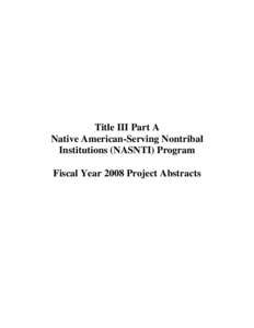 FY 2008 Project Abstracts for the Native American-Serving Nontribal Institutions Program (MS Word)