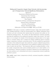 Multiperiod Competitive Supply Chain Networks with Inventorying and A Transportation Network Equilibrium Reformulation Zugang Liu Department of Business and Economics Pennsylvania State University Hazleton, Pennsylvania 