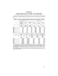 CHAPTER IX  FARM RESOURCES, INCOME, AND EXPENSES The statistics in this chapter deal with farms, farm resources, farm income, and expenses. Many of the series are estimates developed in connection with economic research 