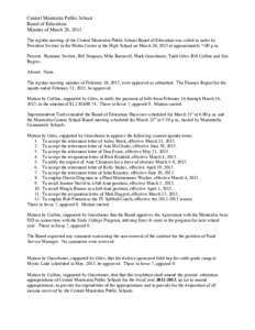 Central Montcalm Public School Board of Education Minutes of March 20, 2013 The regular meeting of the Central Montcalm Public School Board of Education was called to order by President Switzer in the Media Center at the