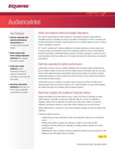 AudienceIntel Key Features •	 Improve campaign and website performance measurement with consumer financial capacity