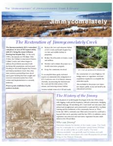 The “Undevelopment” of Jimmycomelately Creek & Estuary  Jimmycomelately The Restoration of Jimmycomelately Creek The Jimmycomelately (JCL) watershed comprises an area of 15.4 square miles,
