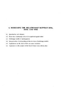 6. MODELLING THE RELATIONSHIP BETWEEN RISK, DOSE AND TIME 6.1 Introduction and rationale 6.2 Dose-time relationships observed in epidemiological studies  6.3 Multistage models of carcinogenesis