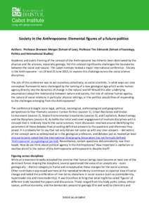 Cabot Institute Living with global uncertainty Society in the Anthropocene: Elemental figures of a future politics Authors: Professor Bronwen Morgan (School of Law), Professor Tim Edmunds (School of Sociology, Politics a