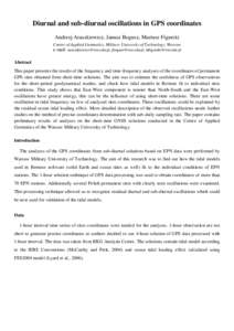 Diurnal and sub-diurnal oscillations in GPS coordinates Andrzej Araszkiewicz, Janusz Bogusz, Mariusz Figurski Centre of Applied Geomatics, Military University of Technology, Warsaw e-mail: [removed], jbogu