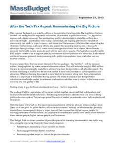 September 23, 2013  After the Tech Tax Repeal: Remembering the Big Picture This summer the Legislature acted to address a transportation funding crisis. The legislation that was enacted also made possible important, but 