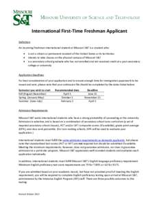 International First-Time Freshman Applicant Definition An incoming freshman international student at Missouri S&T is a student who: • • •