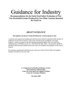Guidance for Industry Recommendations for the Early Food Safety Evaluation of New Non-Pesticidal Proteins Produced by New Plant Varieties Intended for Food Use  DRAFT GUIDANCE