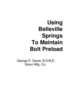 Using Belleville Springs To Maintain Bolt Preload George P. Davet, B.S.M.E.