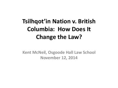 The SCC Tsilhqot’in Decision: Significance, Implications and Practical Impact