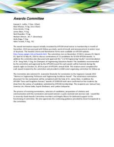 Awards Committee Ganpat S. Lodha , P.Geo. (Chair) Alan Aftanas, P.Eng. (Vice Chair) Ernie Armitt, P.Eng. James Blatz, P.Eng. Neil Chandler, P.Eng.