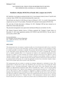 February 8h, 2012 NOT FOR RELEASE, PUBLICATION OR DISTRIBUTION IN OR INTO THE UNITED STATES, AUSTRALIA, CANADA OR JAPAN RusHydro will place RUR 20 bn of bonds with a coupon rate of 8.5% JSC RusHydro has finished acceptin