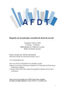 Regards sur les principes essentiels du droit du travail Vendredi 5 févrierheures - 16 heures Bibliothèque de l’ordre des avocats Palais de Justice de paris