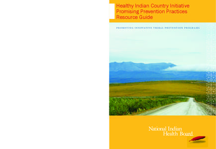 Healthy Indian Country Initiative Promising Prevention Practices Resource Guide Healthy Indian Country Initiative Promising Prevention Practices Resource Guide  926 Pennsylvania Avenue SE