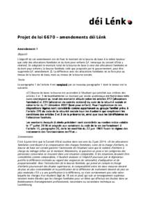 Projet de loi[removed]amendements déi Lénk Amendement 1 Objectif: L’objectif de cet amendement est de fixer le montant de la bourse de base à la même hauteur que celle des allocations familiales et du boni pour enfa