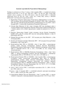 Kontrakt wojewódzki dla Województwa Podkarpackiego Działając na podstawie art. 20 ust. 5 ustawy z dnia 6 grudnia 2006 r. o zasadach prowadzenia polityki rozwoju (Dz. U. Nr 227, pozoraz z 2007 r. Nr 140, poz. 9
