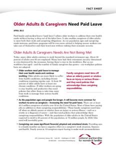 FACT SHEET  Older Adults & Caregivers Need Paid Leave APRIL[removed]Paid family and medical leave (“paid leave”) allows older workers to address their own health