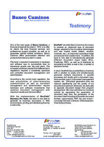 Testimony  One of the main goals of Banco Caminos, a financial enterprise founded in 1979, is to offer its clients the best financial services and professional support possible, as well as to