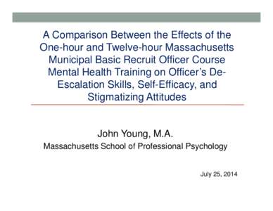 A Comparison Between the Effects of the One-hour and Twelve-hour Massachusetts Municipal Basic Recruit Officer Course Mental Health Training on Officer’s DeEscalation Skills, Self-Efficacy, and Stigmatizing Attitudes