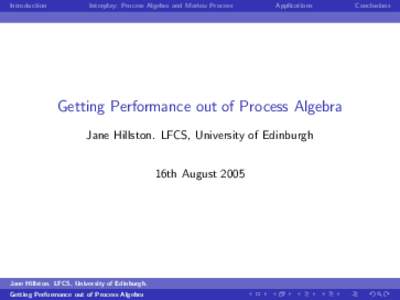 Introduction  Interplay: Process Algebra and Markov Process Applications