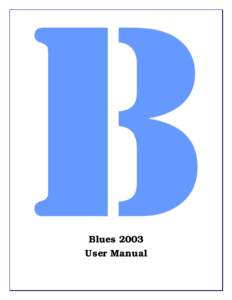 Blues 2003 User Manual THIS DOCUMENT HAS BEEN PREPARED TO ASSIST CUSTOMERS IN USING SOFTWARE AND HARDWARE. NEWHART SYSTEMS