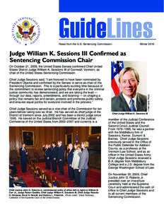 GuideLines News from the U.S. Sentencing Commission Winter[removed]Judge William K. Sessions III Confirmed as