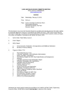 LAWS AND RULES REVIEW COMMITTEE MEETING REAL ESTATE COMMISSION www.hawaii.gov/hirec AGENDA Date: